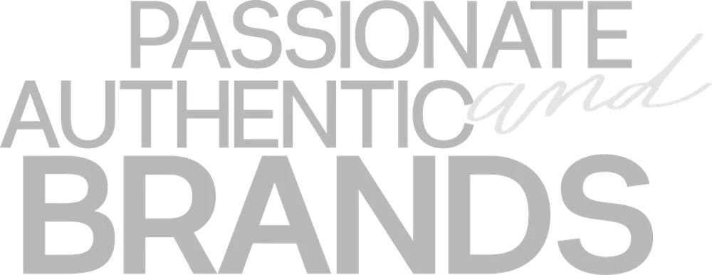 Passionate and Authentic Brands